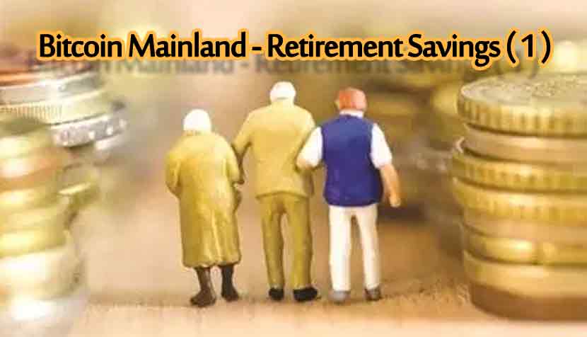 Bitcoin Mainland - Retirement Savings ( 1 )
